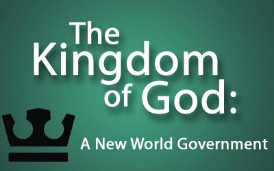 The Kingdom of God: A New World Government